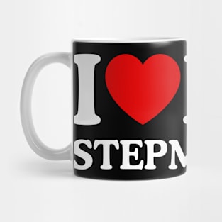 I LOVE MY STEPMOMMY Mug